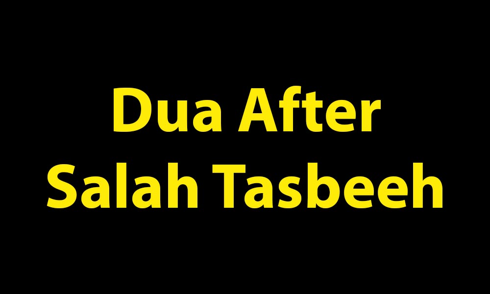 Dua After Salah Tasbeeh