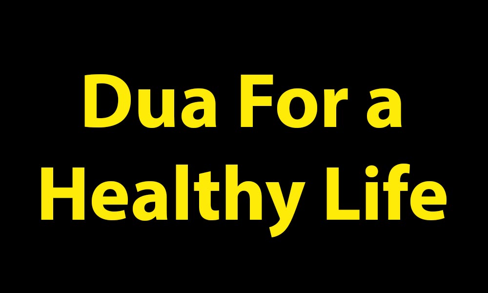 Dua For a Healthy Life